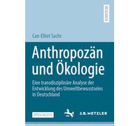 Anthropozän und Ökologie: Eine transdisziplinäre Analyse der Entwicklung des Umweltbewusstseins in Deutschland
