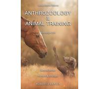 Anthrozoology & Animal Training: A Paradigm Shift (Anthrozoology & Animal Training Series)