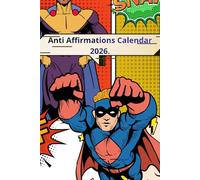 Anti Affirmations Calendar 2026: A Darkly Humorous Monthly Planner with Sarcastic Quotes & Planning Pages