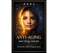 Anti-Aging Daily Ritual Tracker: 30-Day Habit Journal for Skincare, Wellness, Stress Management and Healthy Living