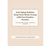 Anti-Aging Sudoku: Keep Your Brain Young with Fun Number Puzzles