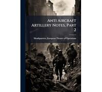 Anti Aircraft Artillery Notes, Part 2