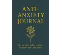 Anti-Anxiety Journal: Guided Prompts for Calm & Stress Relief