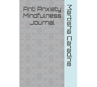 Anti Anxiety Mindfulness Journal