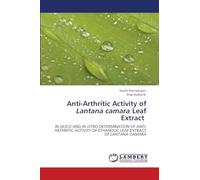 Anti-Arthritic Activity of Lantana camara Leaf Extract: IN SILICO AND IN VITRO DETERMINATION OF ANTI-ARTHRITIC ACTIVITY OF ETHANOLIC LEAF EXTRACT OF LANTANA CAMARA