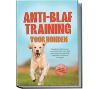 Anti-blaf training voor honden: Begrijp het gedrag van uw hond en leer hem stap voor stap met beproefde methoden het blaffen af te leren - inclusief veel oefeningen en technieken.