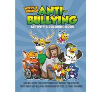 Anti-Bullying Activity & Coloring Book: Kids Will Enjoy This Activity Book That Includes Fun Activites, Facts About Anti-Bullying, Encouragement, Puzzles, Games, And More.
