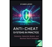 Anti-Cheat Systems in Practice: Telemetry, Detection Models, and Resilient Patch Strategies (Cybersecurity for Game Programming)