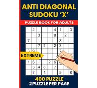 Anti Diagonal Sudoku Extreme - 400 Very Hard Logic Puzzles for Experts: Extreme Anti-Diagonal Sudoku Puzzles | Ultimate Brain Challenge