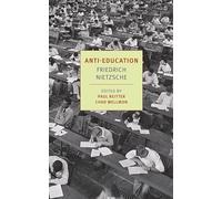 Anti-Education: On the Future of Our Educational Institutions (New York Review Books Classics)
