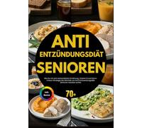 Anti Entzündungsdiät Senioren: Wie Du mit anti-entzündlicher Ernährung, Vitamin D und Darm-Immun-Strategie die Aktivität von Anti-Entzuendungsdiät Senioren messbar senkst