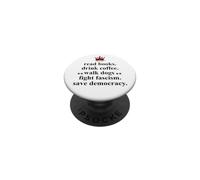 Anti Fascism Read Books Drink Coffee Walk Dogs Fight Fascism PopSockets PopGrip Adhesivo