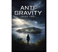 ANTI-GRAVITY: BOOK TWO: 2 (ANTI-GRAVITY Love Story)