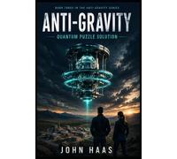 ANTI-GRAVITY Quantum Puzzle Solution (ANTI-GRAVITY Love Story)