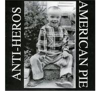 Anti Heros - American Pie