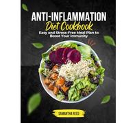 Anti-Inflammation Diet Cookbook: Easy and Stress-Free Meal Plan to Boost Your Immunity
