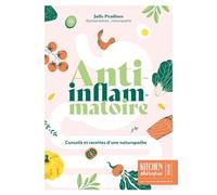 Anti-inflammatoire: Conseils et recettes d'une naturopathe