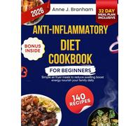 Anti-Inflammatory Diet cookbook for Beginners: Simple air fryer meals to reduce swelling boost energy nourish your family daily