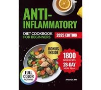 Anti-Inflammatory Diet Cookbook for Beginners: Your Easy Guide with over 1800 Days of Quick & Delicious Recipes to Boost Energy & Reduce Inflammation. ... (Quick & Easy, Healthy Diet Recipes Books)