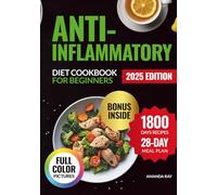 Anti-Inflammatory Diet Cookbook for Beginners: Your Easy Guide with over 1800 Days of Quick & Delicious Recipes to Boost Energy & Reduce Inflammation. ... (Quick & Easy, Healthy Diet Recipes Books)