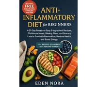 Anti-Inflammatory Diet for Beginners: A 21-Day Reset with Easy 5-Ingredient Recipes, 20-Minute Meals, Weekly Plans, and Grocery Lists to Soothe ... Wellness, Medicinal Plants and Herb's Books)