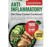 Anti-Inflammatory Diet Slow Cooker Cookbook: 1800 Days of Easy, Healthy & Gluten-Free Recipes to Reduce Inflammation & Strengthen Your Immune System. ... (Quick & Easy, Healthy Diet Recipes Books)