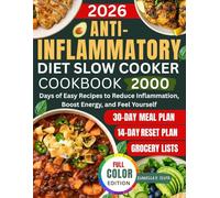 Anti-Inflammatory Diet Slow Cooker Cookbook: 2000 Days of Easy Recipes to Reduce Inflammation, Boost Energy, and Feel Yourself