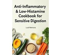 Anti-Inflammatory & Low-Histamine Cookbook for Sensitive Digestion