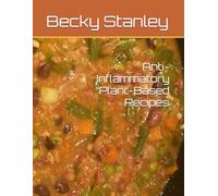 Anti-Inflammatory Plant-Based Recipes