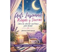 Anti Insomnio. Relájate y duerme: Libro de colorear con frases inspiracionales para dormir (¡Basta! Insomnio)