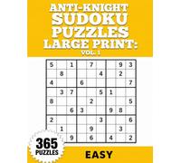 Anti-Knight Sudoku Puzzles Large Print Easy Vol. 1: A Unique Sudoku Variant