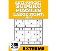 Anti-Knight Sudoku Puzzles Large Print Extreme Vol. 1: A Unique Sudoku Variant