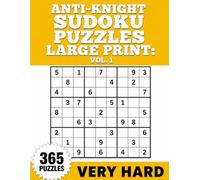 Anti-Knight Sudoku Puzzles Large Print Very Hard Vol. 1: A Unique Sudoku Variant