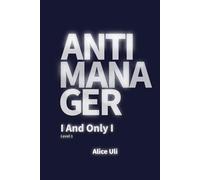 Anti-manager. Level 1. I and only I: Soft Skills Guideline (Anti-manager. Soft Skills Guideline)