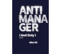 Anti-manager. Level 1. I and only I: Soft Skills Guideline (Anti-manager. Soft Skills Guideline)