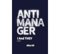 Anti-manager: Level 3. I and THEY: Soft Skills Guideline (Anti-manager. Soft Skills Guideline)