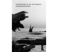 (Anti)Manual de Autoajuda Empreendedora: Ensaios sobre Trabalho, Esperança e a Arte de Não se Destruir (Pequenos Negócios e Desenvolvimento Social e Econômico)