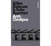 Anti-Oedipus: Capitalism and Schizophrenia (Bloomsbury Revelations)