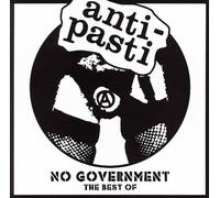 Anti-Pasti - No Government - The Best Of