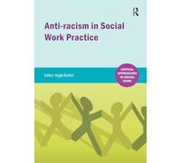 Anti-racism in Social Work practice (Critical Approaches to Social Work)