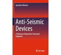 Anti-Seismic Devices: A Reference Manual for Structural Engineers