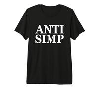 Anti SIMP Meme - Simping Gamer Eboy Gift - The Anti Simps Camiseta Premium
