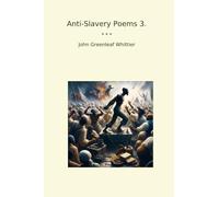 Anti-Slavery Poems 3. (Classic Books)
