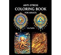 Anti-Stress Coloring Book for Adults: Relax, Unwind and Calm Your Mind with Beautiful Designs