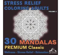 Anti-Stress Coloring Book for Adults - Volume 2: 30 Premium Classic Mandalas | Relaxation, Mindfulness, Meditation & Stress Relief | Art Therapy and ... mandalas to relieve stress, calm your mind.
