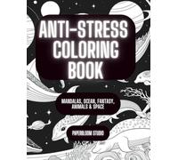 Anti-Stress Coloring Book: Mandalas, Ocean, Fantasy, Animals & Space