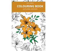 Anti stress colouring book: 28 Floral Designs
