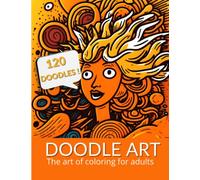Anti Stress Doodles: An Adult Coloring Book for Relaxation: Calming Doodles Adult Coloring Book with Hand Drawn with Intricate Doodles
