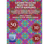 ANTI STRESS Malbuch für Erwachsene: Geometrische Muster der Entspannung - Parkettierungen, Kacheln und Mosaike zum Ausmalen für Achtsamkeit, ... Stress: 1 (Geometrie für Männer & Frauen)