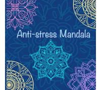 ANTI-STRESS MANDALA: 20 MANDALAS TO COLOR